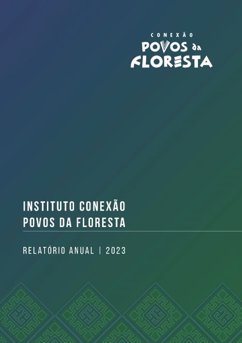 Relatório Anual 2023_Conexão Povos da Floresta_08mai